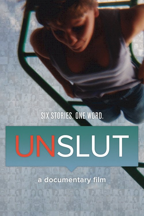 UnSlut: A Documentary Film UnSlut: A Documentary Film