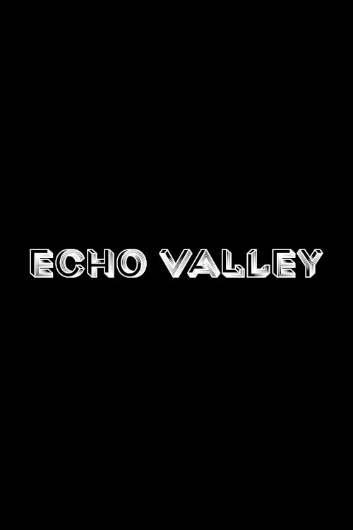 Echo Valley Echo Valley