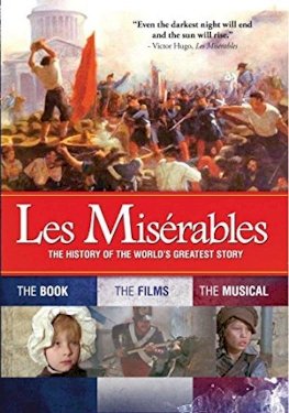 Les Misérables: The History of the World's Greatest Story Les Misérables: The History of the World's Greatest Story