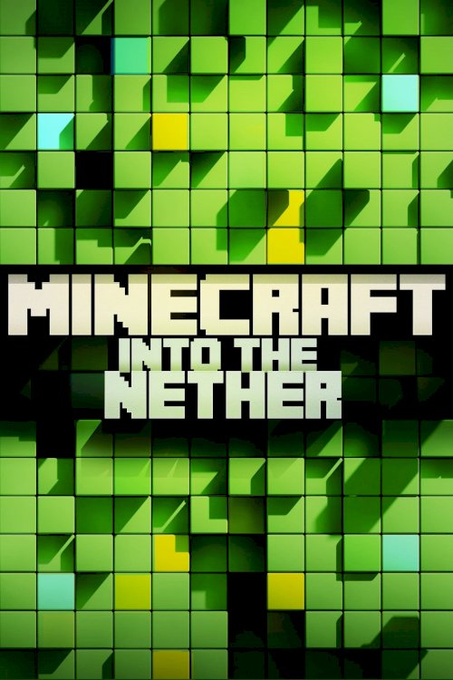 Minecraft: Into the Nether Minecraft: Into the Nether