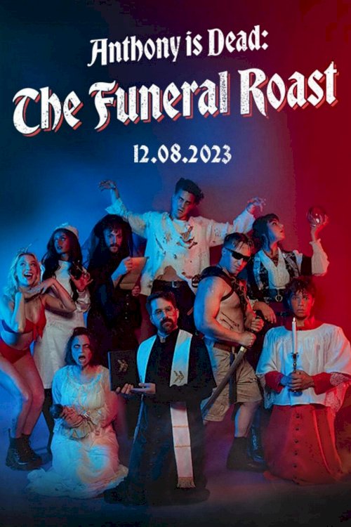 Anthony is Dead: The Funeral Roast Anthony is Dead: The Funeral Roast