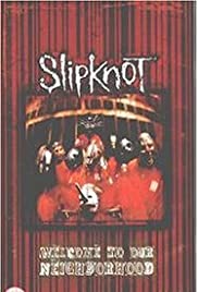 Slipknot: Welcome to our Neighborhood Slipknot: Welcome to our Neighborhood
