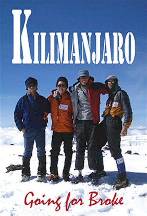 Kilimanjaro: Going For Broke Kilimanjaro: Going For Broke