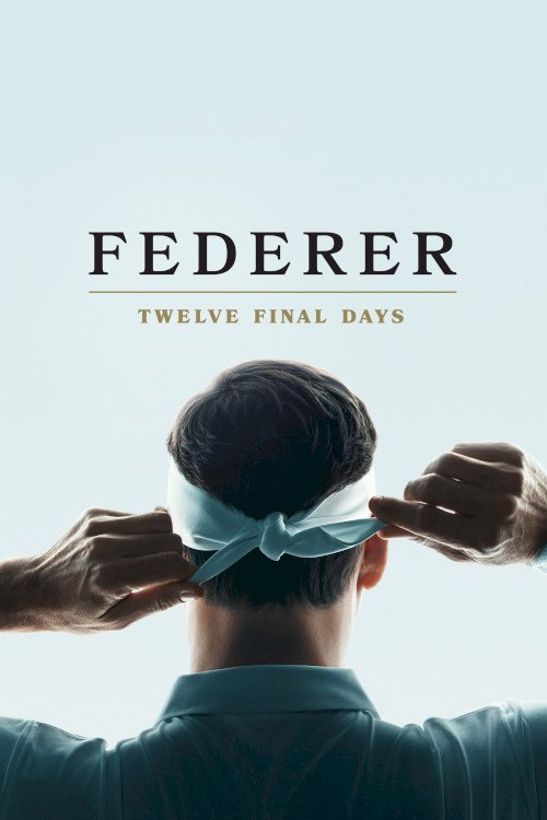 Federer: Twelve Final Days Federer: Twelve Final Days