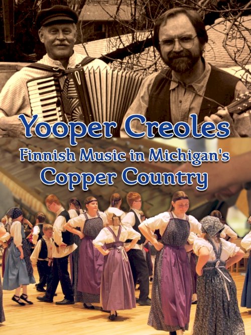 Yooper Creoles: Finnish Music in Michigan's Copper Country Yooper Creoles: Finnish Music in Michigan's Copper Country