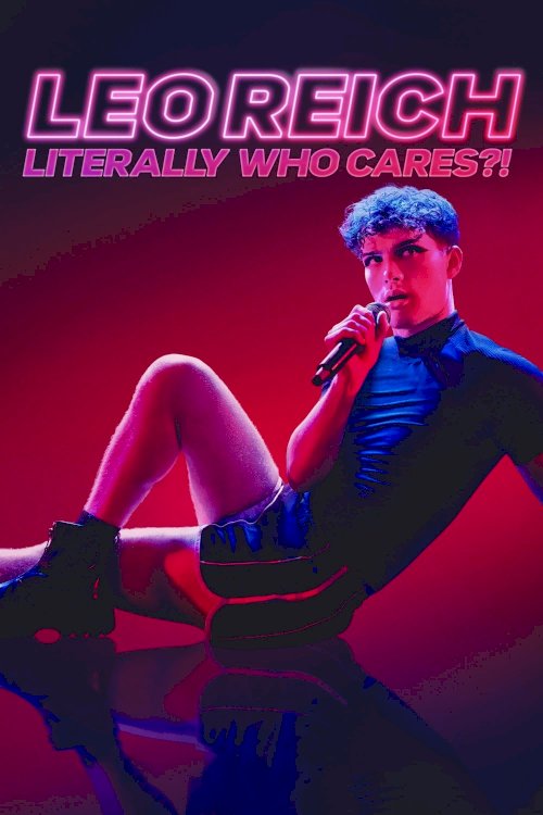 Leo Reich: Literally Who Cares?!