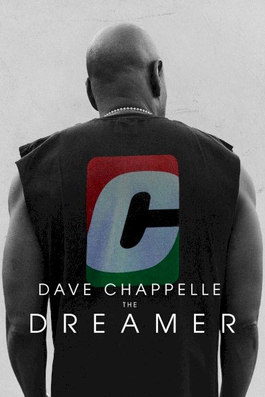 Dave Chappelle: The Dreamer Dave Chappelle: The Dreamer