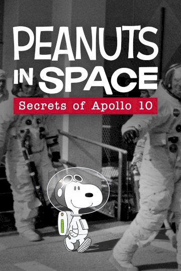 Peanuts in Space: Secrets of Apollo 10 Peanuts in Space: Secrets of Apollo 10