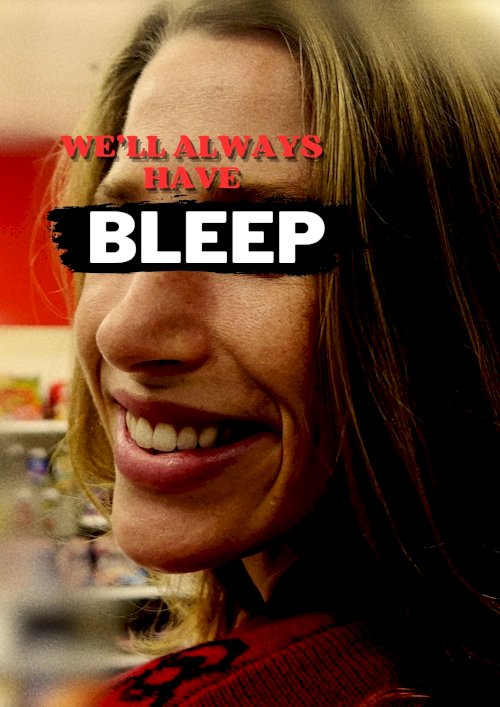 We'll Always Have --BLEEP-- We'll Always Have --BLEEP--