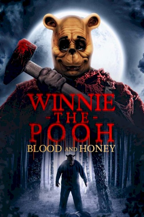 Winnie the Pooh: Blood and Honey Winnie the Pooh: Blood and Honey
