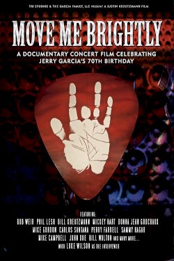 Move Me Brightly - Celebrating Jerry Garcia's 70th Birthday Move Me Brightly - Celebrating Jerry Garcia's 70th Birthday