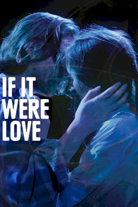 If It Were Love If It Were Love