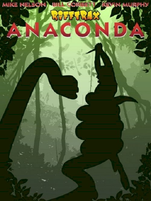Rifftrax Live: Anaconda Rifftrax Live: Anaconda