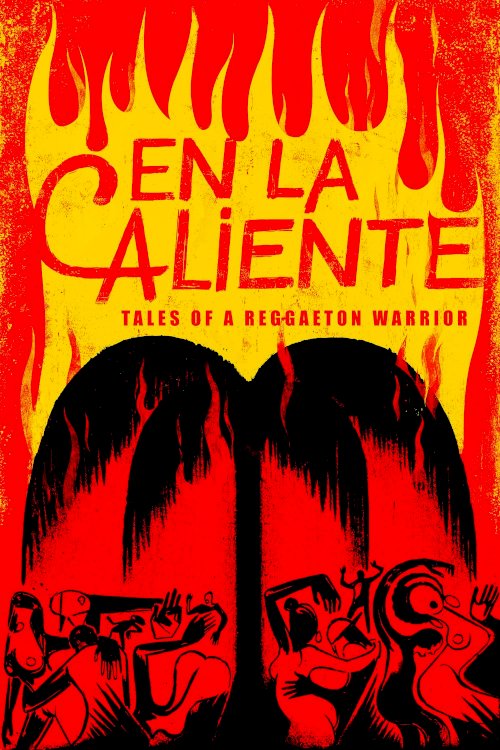 En La Caliente: Tales of A Reggaeton Warrior En La Caliente: Tales of A Reggaeton Warrior