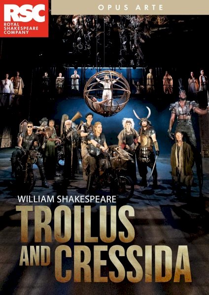 RSC Live: Troilus and Cressida RSC Live: Troilus and Cressida