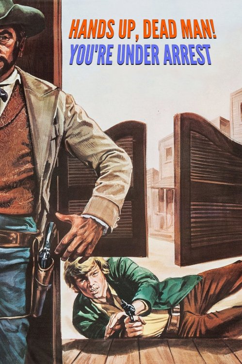 Hands Up, Dead Man! You're Under Arrest Hands Up, Dead Man! You're Under Arrest