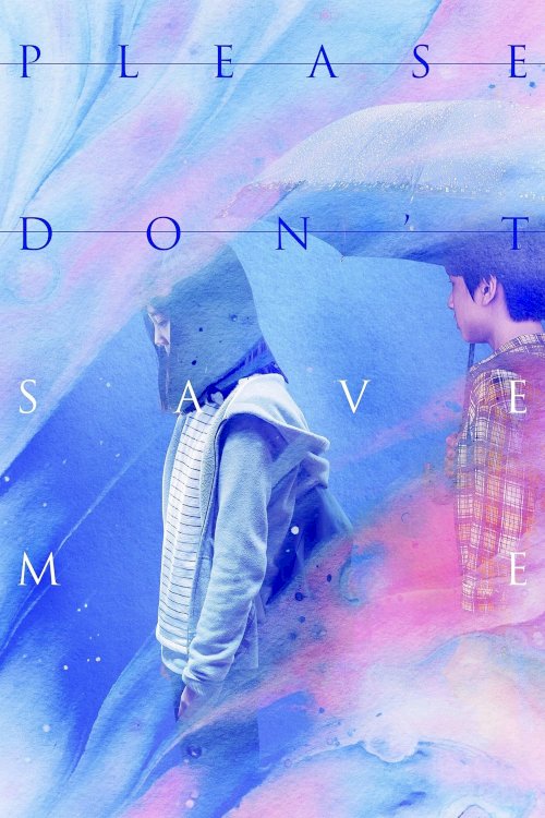 Please Don't Save Me Please Don't Save Me