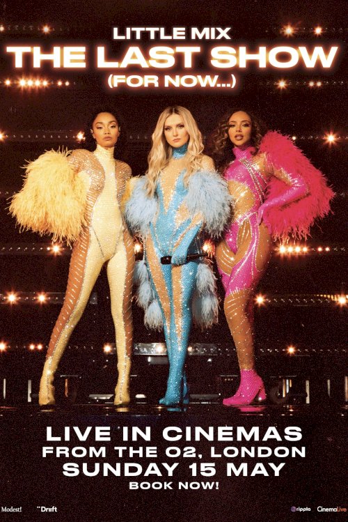 Little Mix: The Last Show (For Now...) Little Mix: The Last Show (For Now...)