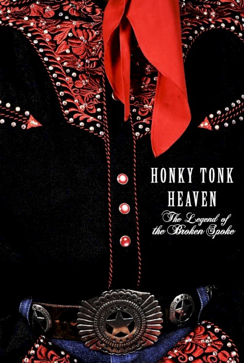 Honky Tonk Heaven: Legend of the Broken Spoke Honky Tonk Heaven: Legend of the Broken Spoke
