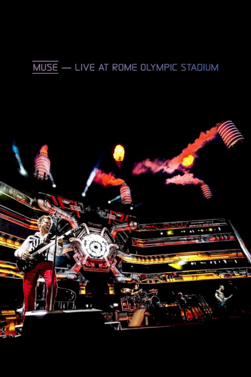 Muse: Live At Rome Olympic Stadium Muse: Live At Rome Olympic Stadium