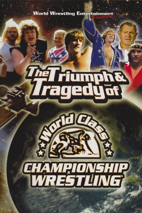 The Triumph and Tragedy of World Class Championship Wrestling The Triumph and Tragedy of World Class Championship Wrestling