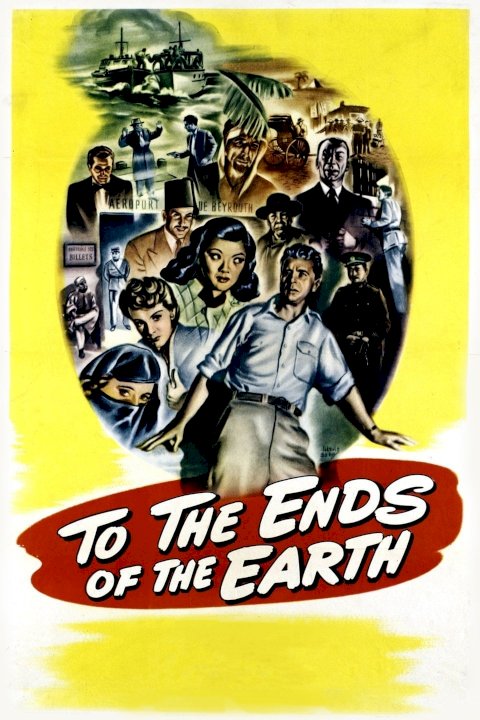 To the Ends of the Earth To the Ends of the Earth
