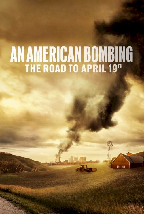 An American Bombing: The Road to April 19th An American Bombing: The Road to April 19th