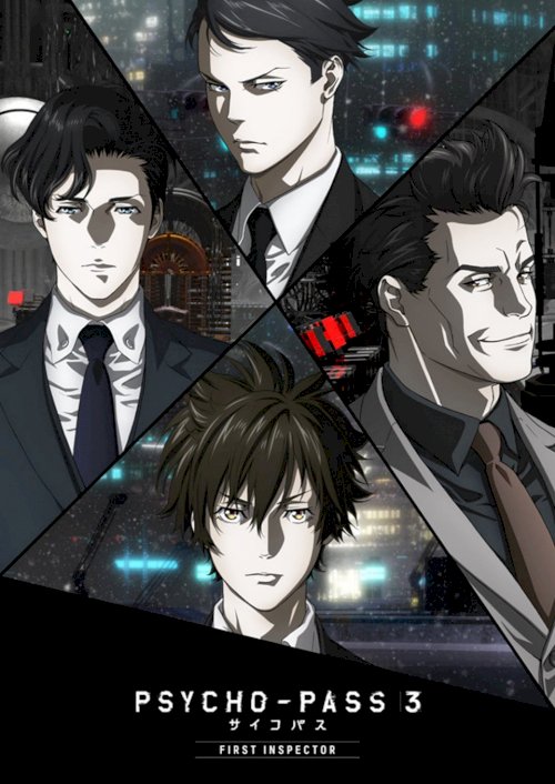 Psycho-Pass 3: First Inspector Psycho-Pass 3: First Inspector