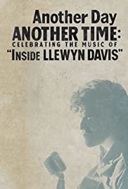 Another Day, Another Time: Celebrating the Music of 'Inside Llewyn Davis' Another Day, Another Time: Celebrating the Music of 'Inside Llewyn Davis'