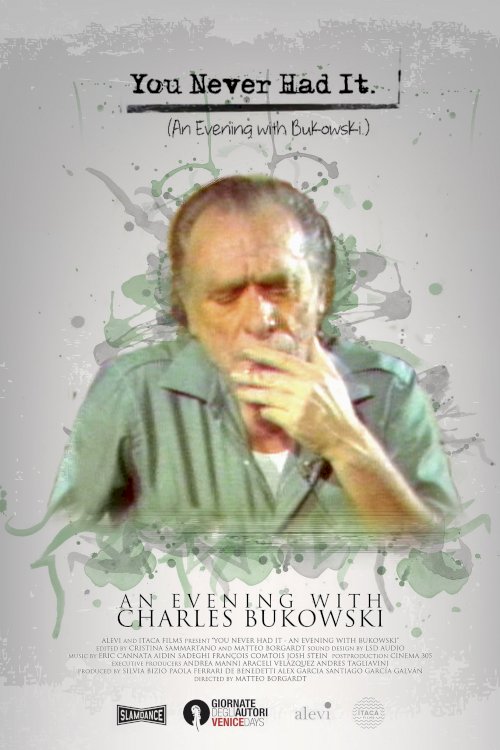 You Never Had It: An Evening With Bukowski
