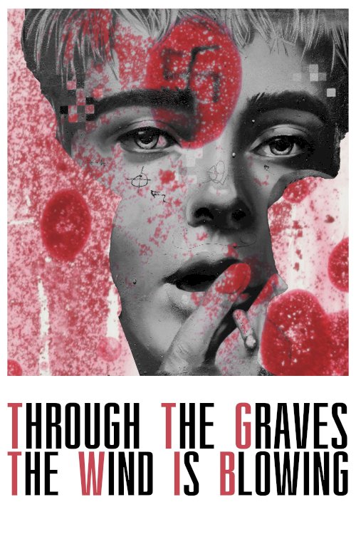 Through the Graves the Wind Is Blowing Through the Graves the Wind Is Blowing