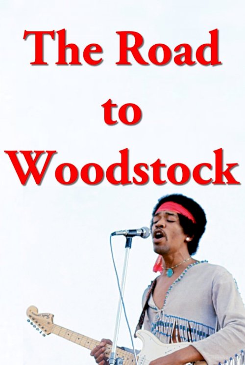 Jimi Hendrix: The Road to Woodstock Jimi Hendrix: The Road to Woodstock