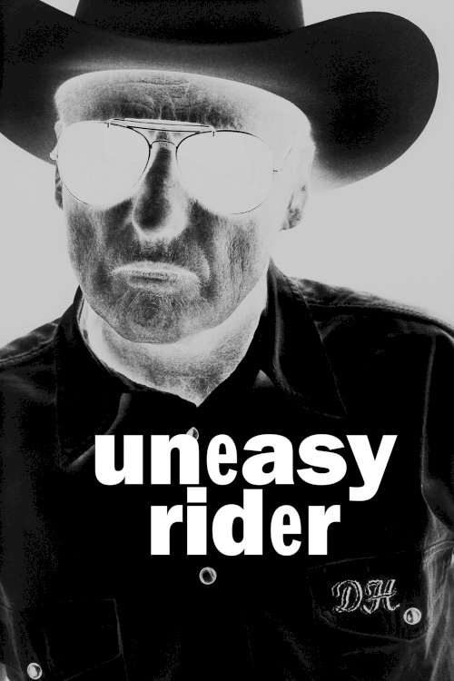 Dennis Hopper: Uneasy Rider Dennis Hopper: Uneasy Rider