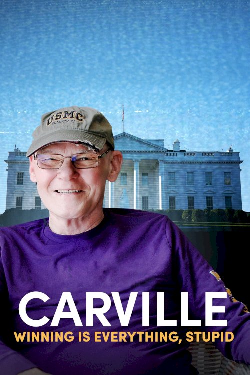 Carville: Winning Is Everything, Stupid Carville: Winning Is Everything, Stupid