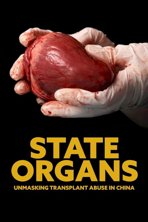State Organs: Unmasking Transplant Abuse in China State Organs: Unmasking Transplant Abuse in China