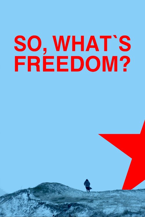 So, What Is Freedom? So, What Is Freedom?
