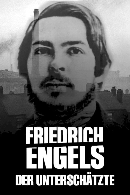 Friedrich Engels - Der Unterschätzte Friedrich Engels - Der Unterschätzte