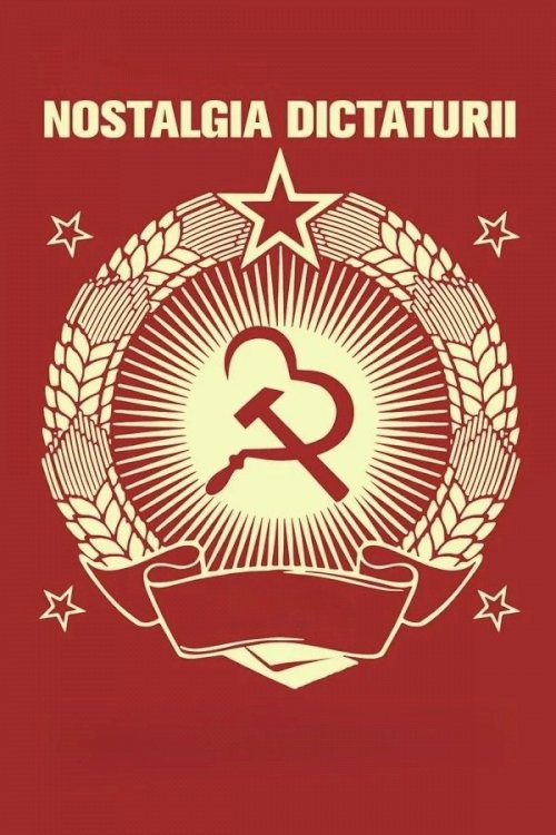 Nostalgia dictaturii Nostalgia dictaturii