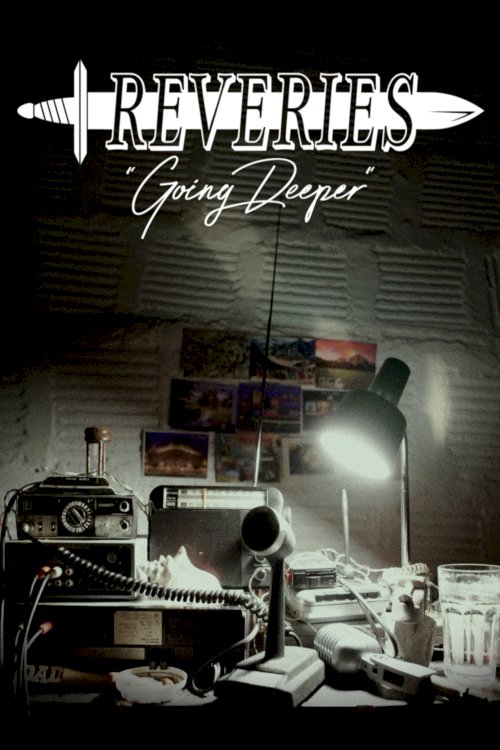 Reveries: Going Deeper Reveries: Going Deeper