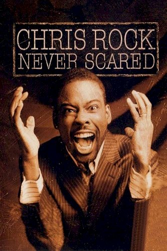 Chris Rock: Never Scared Chris Rock: Never Scared