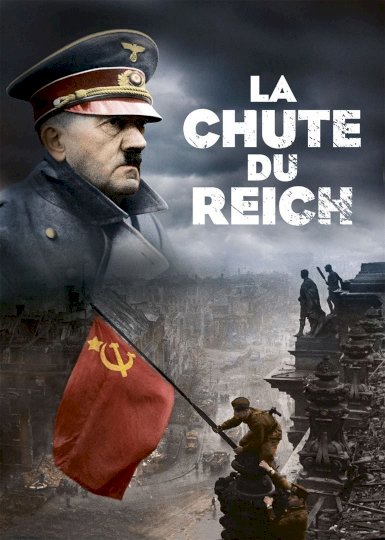 1945: the fall of the Reich 1945: the fall of the Reich