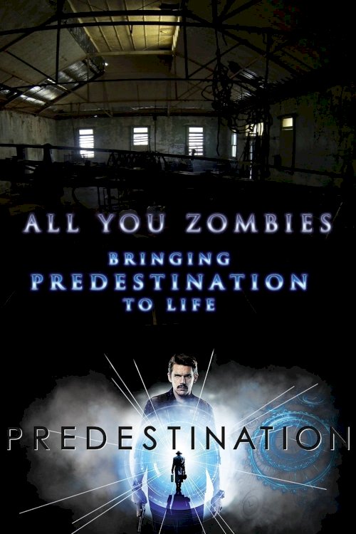 All You Zombies: Bringing 'Predestination' to Life All You Zombies: Bringing 'Predestination' to Life