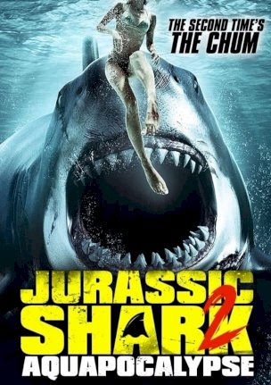 Jurassic Shark 2: Aquapocalypse Jurassic Shark 2: Aquapocalypse