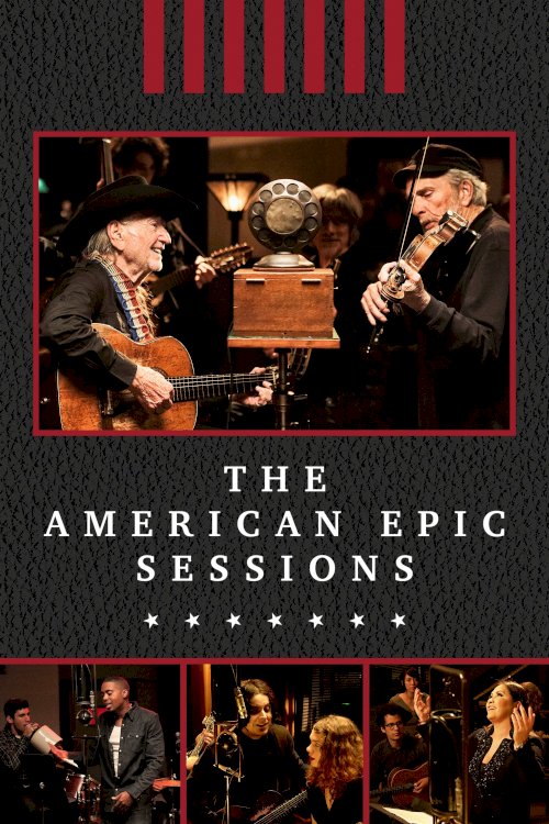 The American Epic Sessions The American Epic Sessions