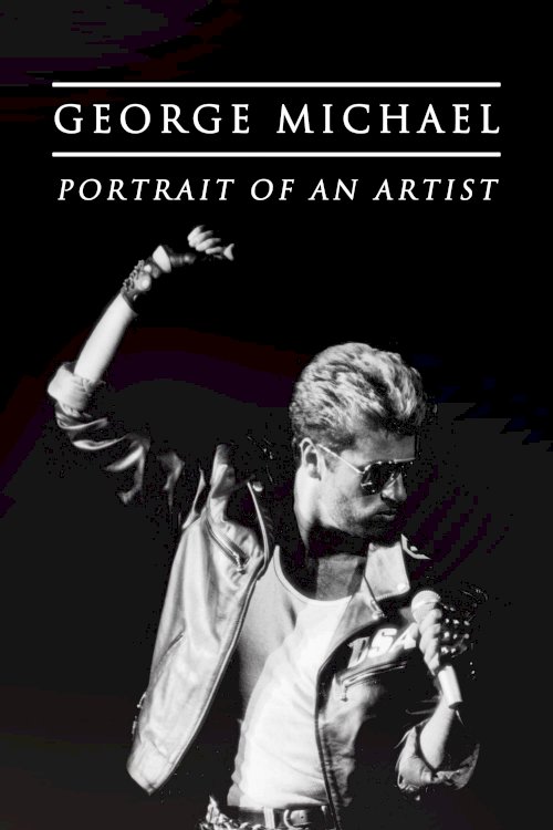George Michael: Portrait of an Artist George Michael: Portrait of an Artist