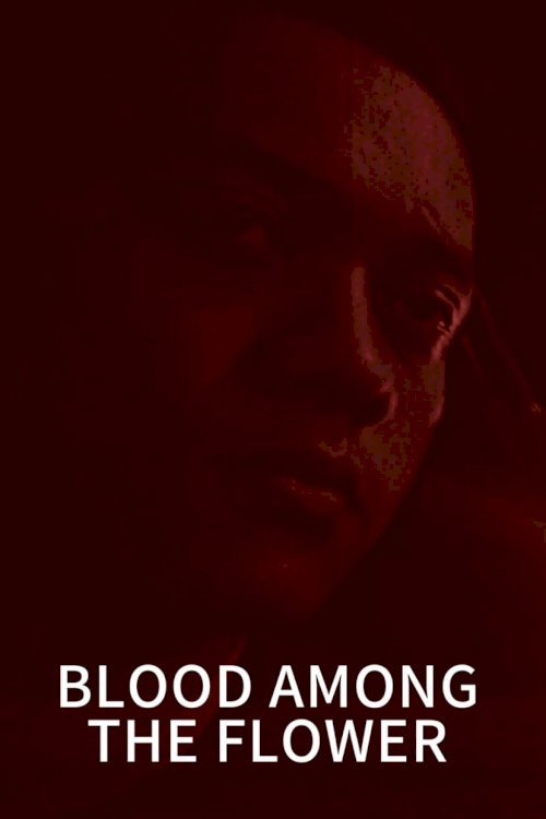 Blood Among the Flower Blood Among the Flower