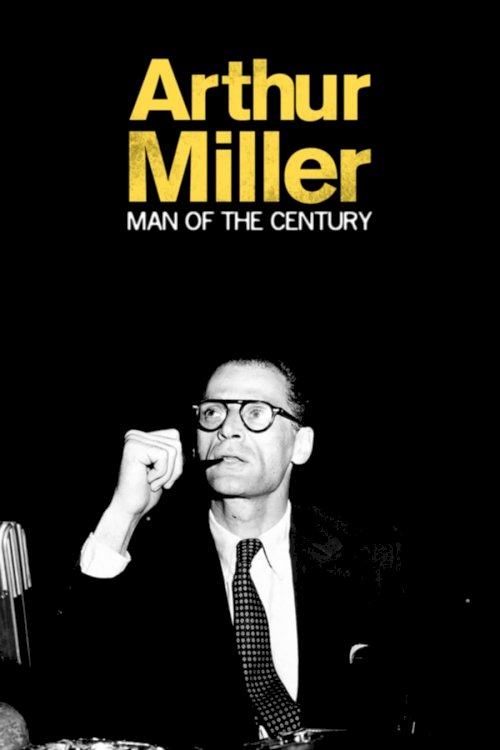 Arthur Miller: A Man of His Century Arthur Miller: A Man of His Century