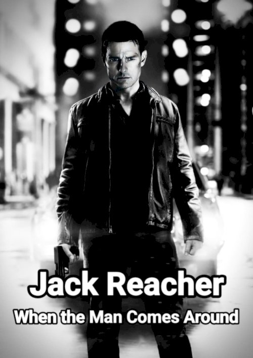 Jack Reacher: When the Man Comes Around Jack Reacher: When the Man Comes Around