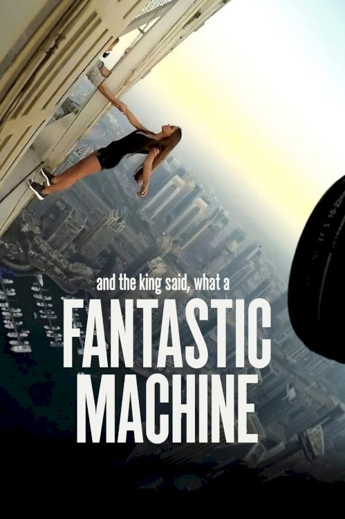 And the King Said, What a Fantastic Machine And the King Said, What a Fantastic Machine