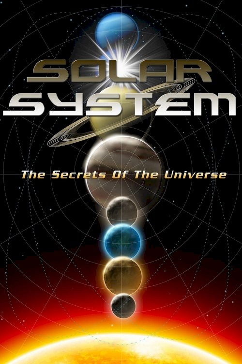 Solar System: The Secrets of the Universe Solar System: The Secrets of the Universe